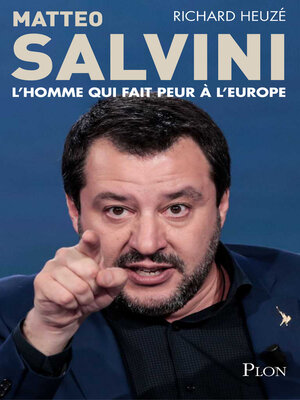 cover image of Matteo Salvini, l'homme qui fait peur à l'Europe